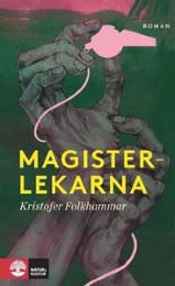 Bild på bokomslag för Magisterlekarna : sodomitisk melodram