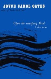 Omslagsbild för Upon the sweeping flood and othe stories