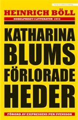 Omslagsbild för Katharina Blums förlorade heder eller Hur våld kan uppstå och vart det kan leda : berättelse