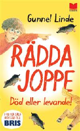 Bild på bokomslag för Rädda Joppe - död eller levande! : den sammetslena mullvadens hiskliga äventyr : en rysare för femåringar