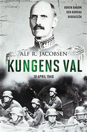 Omslagsbild för Kungens val : 10 april 1940